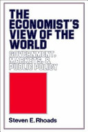 The economist's view of the world : government, markets, and public policy /