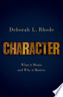 Character : what it means and why it matters /