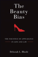 The beauty bias : the injustice of appearance in life and law /