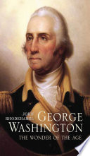 George Washington : the wonder of the age /