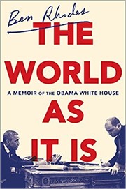 The world as it is : a memoir of the Obama White House /
