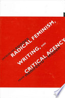 Radical feminism, writing, and critical agency : from manifesto to modem /