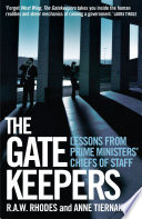 The gatekeepers : lessons from prime ministers' chiefs of staff /