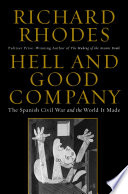 Hell and good company : the Spanish Civil War and the world it made /