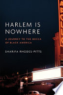 Harlem is nowhere : a journey to the Mecca of Black America /