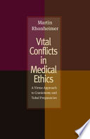 Vital conflicts in medical ethics : a virtue approach to craniotomy and tubal pregnancies /