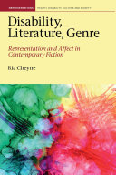 Disability, literature, genre : representation and affect in contemporary fiction.