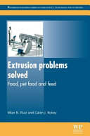 Extrusion problems solved : food, pet food and feed /