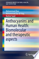 Anthocyanins and human health : biomolecular and therapeutic aspects /