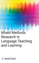 Mixed methods research in language teaching and learning /