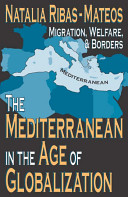 The Mediterranean in the age of globalization : migration, welfare, & borders /