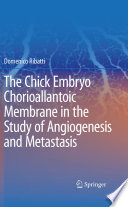 The chick embryo chorioallantoic membrane in the study of angiogenesis and metastasis /