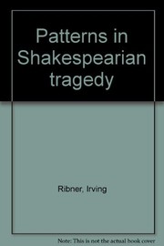 Patterns in Shakespearian tragedy /