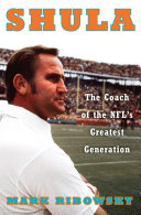 Shula : the coach of the NFL's greatest generation /