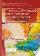The Impact of Protracted Peace Processes on Identities in Conflict : The Case of Israel and Palestine /