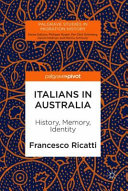 Italians in Australia : history, memory, identity /