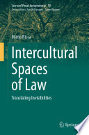 Intercultural Spaces of Law : Translating Invisibilities /