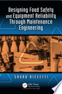 Designing food safety and equipment reliability through maintenance engineering /