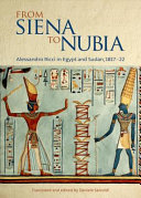 From Siena to Nubia : Alessandro Ricci in Egypt and Sudan, 1817-22 /