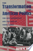 The transformation of American politics : the new Washington and the rise of think tanks /