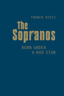 The Sopranos : born under a bad sign /