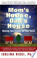 Mom's house, dad's house : a complete guide for parents who are separated, divorced, or remarried /