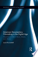 American documentary filmmaking in the digital age : depictions of war in Burns, Moore, and Morris /