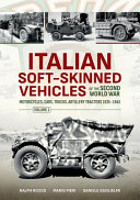 Italian soft-skinned vehicles of the Second World War : motorcycles, cars, trucks, artillery tractors 1935-1945 /