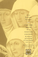 Life and death in a Venetian convent : the chronicle and necrology of Corpus Domini, 1395-1436 /