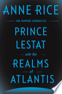 Prince Lestat and the realms of Atlantis /