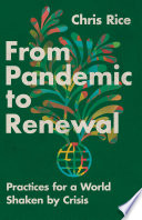 From pandemic to renewal : practices for a world shaken by crisis /