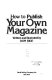 How to publish your own magazine /