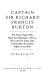 Captain Sir Richard Francis Burton : the secret agent who made the pilgrimage to Mecca, discovered the Kama Sutra, and brought the Arabian nights to the West /