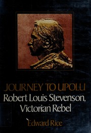 Journey to Upolu ; Robert Louis Stevenson, Victorian rebel.