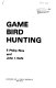 Game bird hunting /