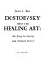 Dostoevsky and the healing art : an essay in literary and medical history /