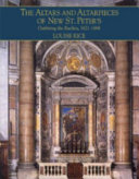 The altars and altarpieces of new St. Peter's : outfitting the Basilica, 1621-1666 /