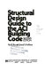 Structural design guide to the ACI building code /
