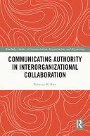 Communicating authority in interorganizational collaboration /