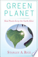 Green planet : how plants keep the Earth alive /