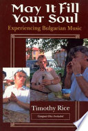 May it fill your soul : experiencing Bulgarian music /