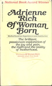 Of woman born : motherhood as experience and institution /