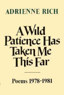 A wild patience has taken me this far : poems, 1978-1981 /