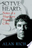 So I've heard : notes from a migratory music critic /