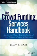The crowdsource funding services handbook : raising the money you need to finance your business plan /