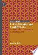 Politics, Education, and Social Problems : Complicated Classroom Conversations /