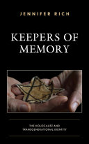 Keepers of memory : the Holocaust and transgenerational identity /