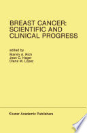 Breast Cancer: Scientific and Clinical Progress : Proceedings of the Biennial Conference for the International Association of Breast Cancer Research, Miami, Florida, USA - March 1-5, 1987 /