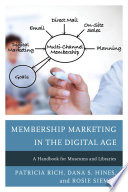 Membership marketing in the digital age : a handbook for museums and libraries /