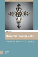 Shipwreck hauntology : underwater ruins and the uncanny /